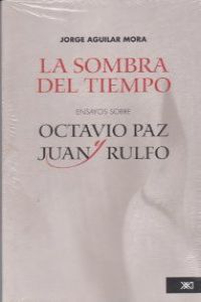 cubierta Sombra del tiempo: ensayos sobre Octavio Paz y Juan Rulfo